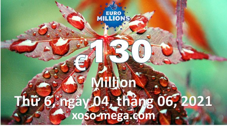 4 KỲ THỦ ĐẠT GIẢI NHÌ; GIẢI ĐỘC ĐẮC XỔ SỐ EUROMILLION LÀ 130 TRIỆU EURO